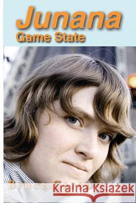 Junana: Game State Bruce Caron 9781729465233 Independently Published