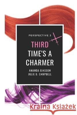 Third Time's a Charmer Julie B Campbell, Amanda Giasson 9781729466506