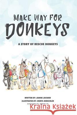 Make Way for Donkeys Cheryl Herschleb Casandra Perez Janine Jacques 9781729466711 Independently Published