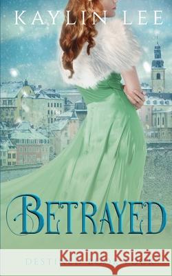 Betrayed: Ruby's Story Kaylin Lee 9781729470046 Independently Published