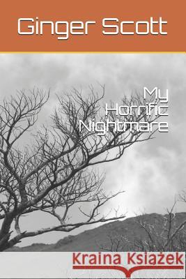 My Horrific Nightmare Ginger Scott 9781729473351 Independently Published