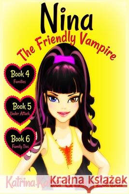 NINA The Friendly Vampire - Books 4, 5 & 6 Zakour, John 9781729492468