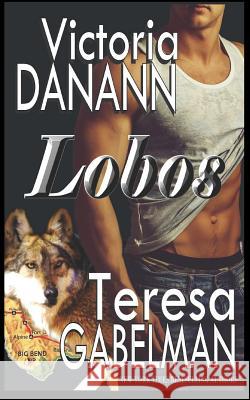 Lobos: Big Bend Wolves Victoria Danann Teresa Gabelman 9781729497838