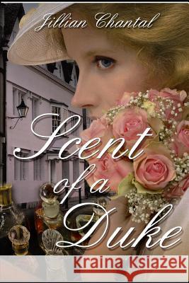 Scent of a Duke Jillian Chantal 9781729498965 Independently Published