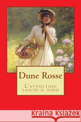 Dune Rosse: L'avvoltoio lasciò il nido Pace, Maria 9781729504437 Createspace Independent Publishing Platform