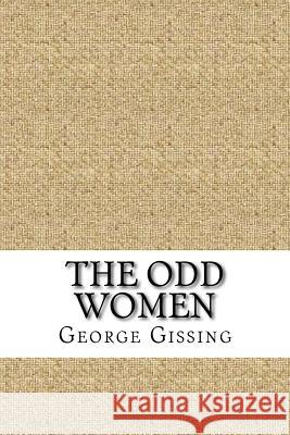 The Odd Women George Gissing 9781729515167 Createspace Independent Publishing Platform