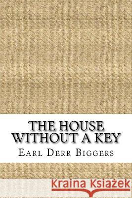 The House Without a Key Earl Derr Biggers 9781729518915 Createspace Independent Publishing Platform