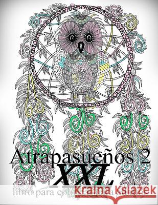 Atrapasueños XXL 2: libro para colorear para adultos The Art of You 9781729518946 Createspace Independent Publishing Platform