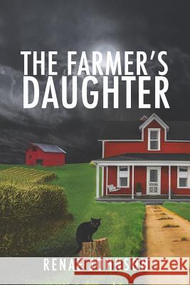 The Farmer's Daughter Renae Johnson 9781729519974 Createspace Independent Publishing Platform