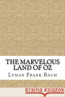 The Marvelous Land of Oz Lyman Frank Baum 9781729520567 Createspace Independent Publishing Platform