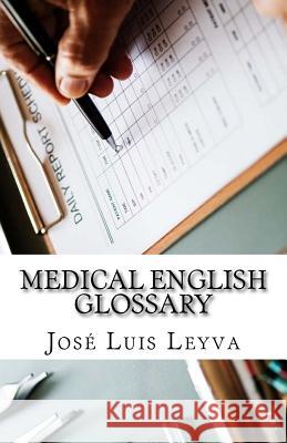 Medical English Glossary: English-Spanish Medical Terms Jose Luis Leyva 9781729522325