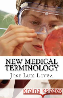 New Medical Terminology: English-Spanish Medical Terms Jose Luis Leyva 9781729522936