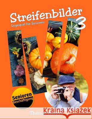 Streifenbilder 3: Thema Herbst Denis Geier 9781729523629