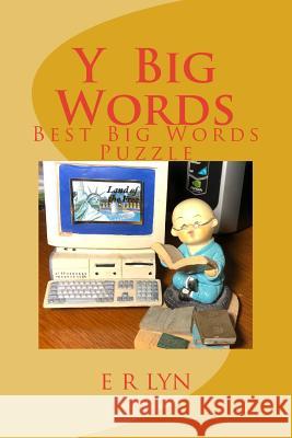 Y Big Words: Best Big Words Puzzle E. R. Lyn 9781729527382 Createspace Independent Publishing Platform