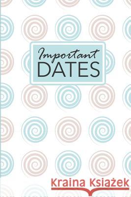 Important Dates: Birthday and Anniversary Reminder Book Watercolor Pattern Cover Camille Publishing 9781729527825