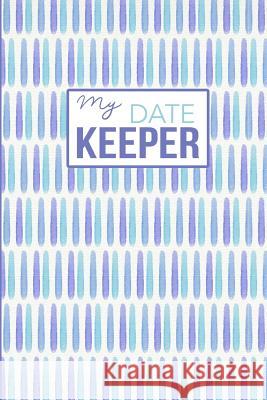 My Date Keeper: Birthday and Anniversary Reminder Book Blue Pattern Cover Camille Publishing 9781729528839