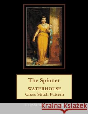 The Spinner: Waterhouse Cross Stitch Pattern Cross Stitch Collectibles Kathleen George 9781729533666 Createspace Independent Publishing Platform