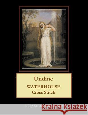 Undine: Waterhouse Cross Stitch Pattern Cross Stitch Collectibles Kathleen George 9781729534014 Createspace Independent Publishing Platform