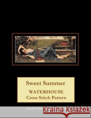 Sweet Summer: Waterhouse Cross Stitch Pattern Cross Stitch Collectibles Kathleen George 9781729534786