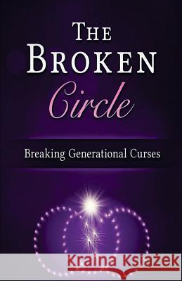 The Broken Circle: Breaking Generational Curses Tonya Allen 9781729535394