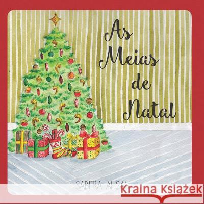 As Meias de Natal Sabera Ahsan 9781729536179 Createspace Independent Publishing Platform