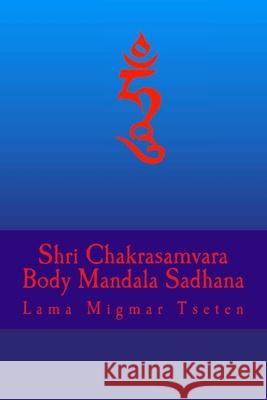 Sri Chakrasamvara Body Mandala Sadhana Khenpo Lama Migmar Tseten 9781729536223 Createspace Independent Publishing Platform