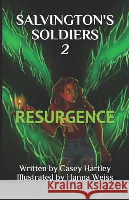 Salvington's Soldiers 2: Resurgence Hanna Weiss Casey Hartley 9781729537923