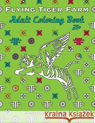 Flying Tiger Farm Adult Coloring Book Ari Steffen 9781729538241