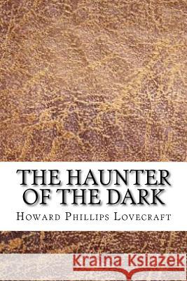 The Haunter of the Dark Howard Phillips Lovecraft 9781729539859