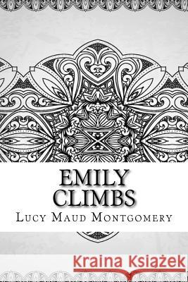 Emily Climbs Lucy Maud Montgomery 9781729541463