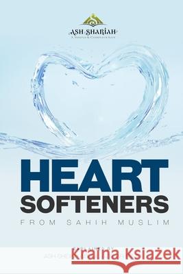 Heart Softeners from Sahih Muslim: Explained by Ash-Sheikh Abdul Aziz Ar-Rajhi Aaliyah Abdullah Battle Sheikh Abdul Aziz Ar-Rajhi 9781729549322 Createspace Independent Publishing Platform