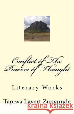 Conflict of The Powers of Thought: Power of Thoughts (Poems) Zungunde, Tapiwa Lavert 9781729551462 Createspace Independent Publishing Platform