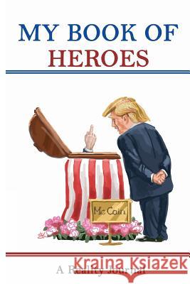 My Book of Heroes Donald Gorbach 9781729559758 Createspace Independent Publishing Platform