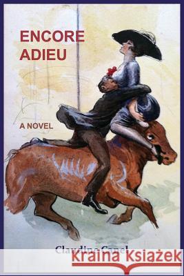 Encore Adieu Claudine Fisher Claudine Canel 9781729561942 Createspace Independent Publishing Platform