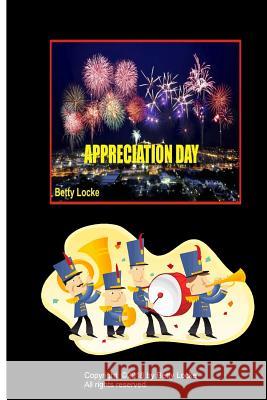 Appreciation Day: a Short Love Story Locke, Betty I. 9781729563427