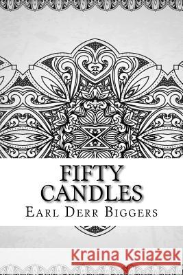 Fifty Candles Earl Derr Biggers 9781729573242 Createspace Independent Publishing Platform