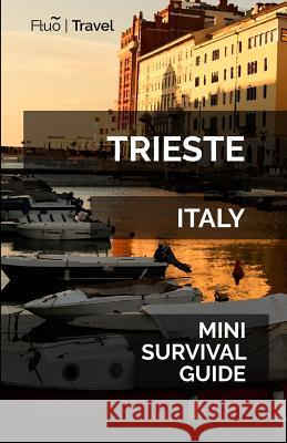 Trieste Mini Survival Guide Jan Hayes 9781729580776 Createspace Independent Publishing Platform