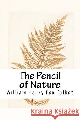 The Pencil of Nature William Henry Fo 9781729581025
