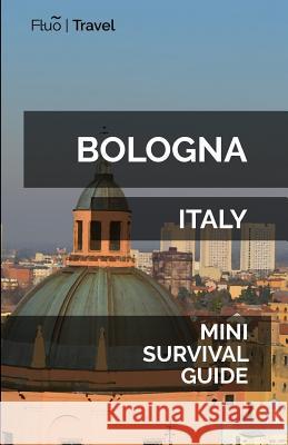 Bologna Mini Survival Guide Jan Hayes 9781729581551 Createspace Independent Publishing Platform