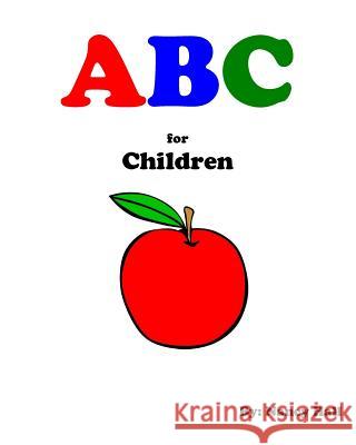 ABC for Children (A First Guide You Need to Learn the ABC's with Pictures!) Nancy Hall 9781729586662
