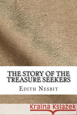 The Story of the Treasure Seekers Edith Nesbit 9781729590010 Createspace Independent Publishing Platform