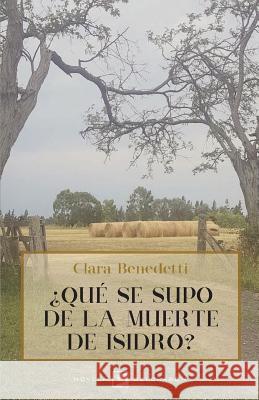 ¿Qué se supo de la muerte de Isidro? Benedetti, Clara 9781729590744