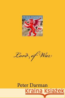 Lord of War Peter Darman 9781729594056 Createspace Independent Publishing Platform