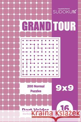 Sudoku Grand Tour - 200 Normal Puzzles 9x9 (Volume 16) Dart Veider 9781729598436