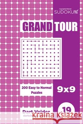 Sudoku Grand Tour - 200 Easy to Normal Puzzles 9x9 (Volume 19) Dart Veider 9781729598498