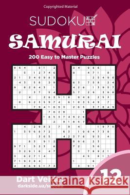 Sudoku Samurai - 200 Easy to Master Puzzles 9x9 (Volume 12) Dart Veider 9781729599631