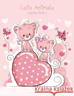 Cute Animals Coloring Book 2 Nick Snels 9781729600245