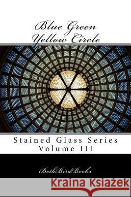 Blue Green Yellow Circle Bethbirdbooks 9781729604113 Createspace Independent Publishing Platform
