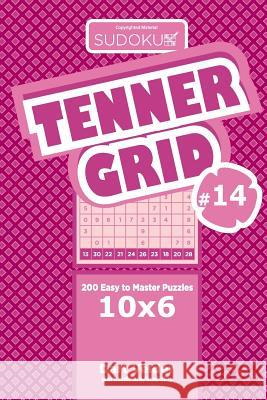 Sudoku Tenner Grid - 200 Easy to Master Puzzles 10x6 (Volume 14) Dart Veider 9781729606070