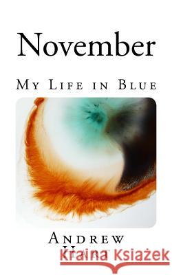 November: My Life in Blue Andrew S. Hart 9781729608777